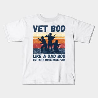 Vet Bod Like Dad Bod But With More Knee Pain Kids T-Shirt